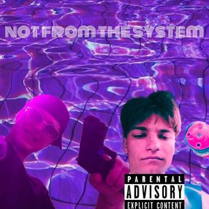 Not from Tne System (Explicit)