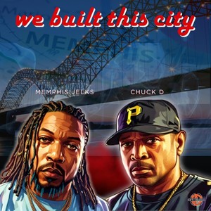 We Built This City (feat. Chuck D)
