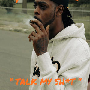 Talk My Sh1T (Explicit)