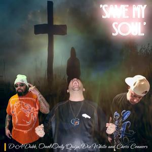 Save My Soul (feat. One&Only Quija, Diz White & Chris Connors) (Explicit)