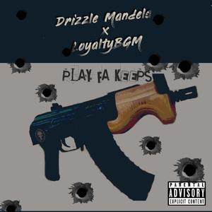 Play Fa Keeps (feat. LoyaltyBGM) (Explicit)