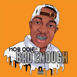 Bad Enough (Explicit)