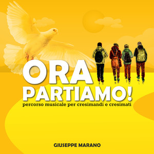 Ora partiamo! (Percorso musicale per cresimandi e cresimati)