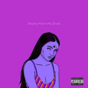 Shorty From My Ends(feat. Kin9 G) (Explicit)