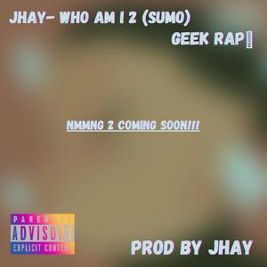 Who Am I 2(Sumo) (Explicit)