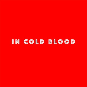 In Cold Blood