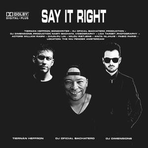 Say it Right (feat. Tiernan Heffron & DJ Dimen5ions) [Bachata Version]