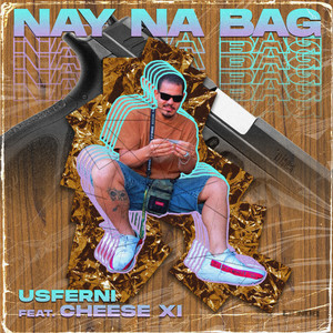 Nay na Bag (Explicit)