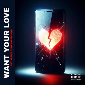 Want Your Love (feat. diehardrunna) (Explicit)