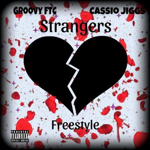 Strangers Freestyle (feat. Cassio Jiggs) (Explicit)