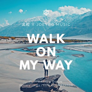 Walk on my way