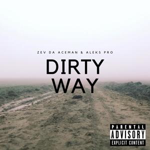 Dirty Way (feat. Aleks Pro) [Explicit]