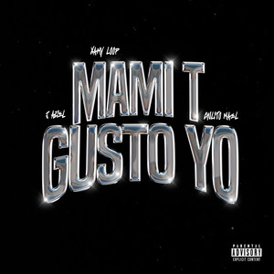 Mami T Gusto Yo (Explicit)
