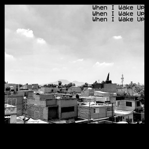 When I Wake Up (Explicit)