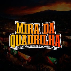 Mira Da Quadrilha (Explicit)