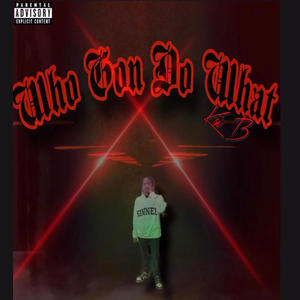 Who Gon Do What (Explicit)