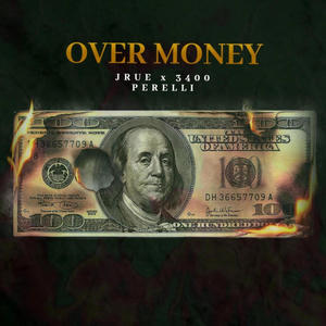 Over Money (feat. 3400 Perelli)