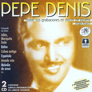 Pepe Denis. Todas Sus Grabaciones En Discos De Pizarra (1946-1949)