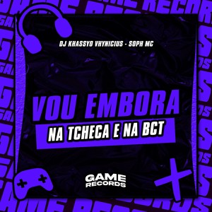 Vou Embora X Na Tcheca E Na Bct (Explicit)