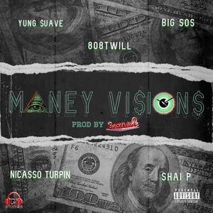 Money Visions (feat. Big Sos, Yung $uave, Nicasso Turpin & Shai P) (Explicit)