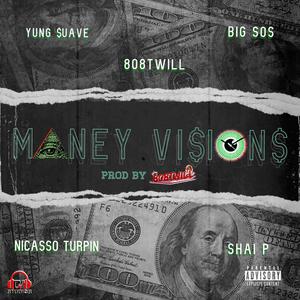 Money Visions(feat. Big Sos, Yung $uave, Nicasso Turpin & Shai P) (Explicit)