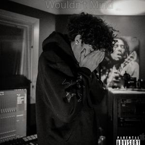 Wouldn't Mind (Explicit)