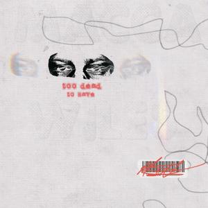 too dead to save (Explicit)