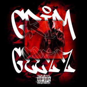 GRIM & GEEZZ (Explicit)