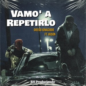 Vamo’ A Repetirlo