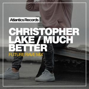 Much Better (Future Rave Mix)