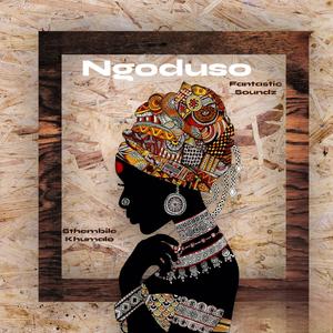 Ngoduso (feat. Sthembile Khumalo) - Ngoduso (feat. Sthembile Khumalo)