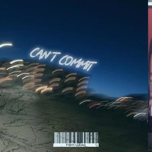 Can't Commit (Explicit)