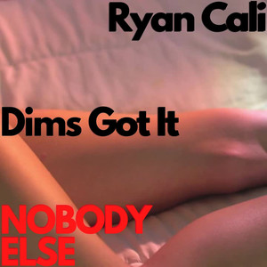 Nobody Else (Explicit)