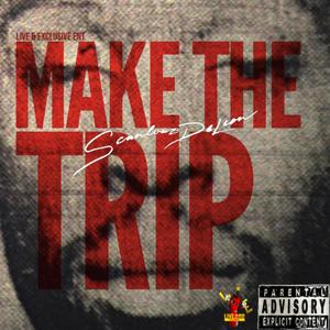 Make The Trip (Explicit)