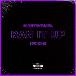Ran It Up(feat. NYCDom) (Explicit)