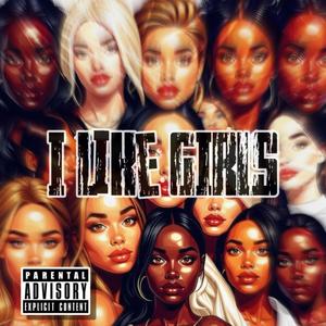 I LIKE GIRLS (feat. BIG COY) [Explicit]