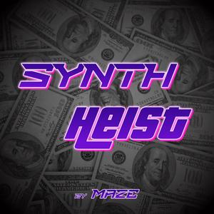 Synth Heist (Explicit)