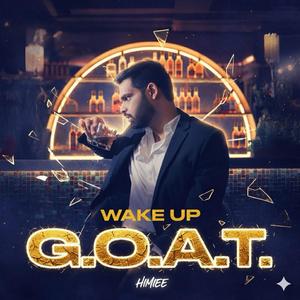 Wake up G.O.A.T. (Explicit)