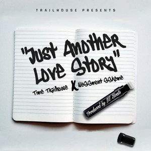 Just Another Love Story (feat. WeSSmont SSkeme) [Explicit]