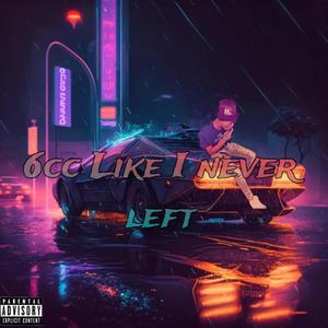 6acc Like I Never Left (Explicit)