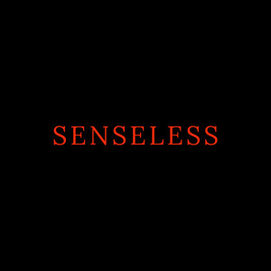 Senseless (Explicit)