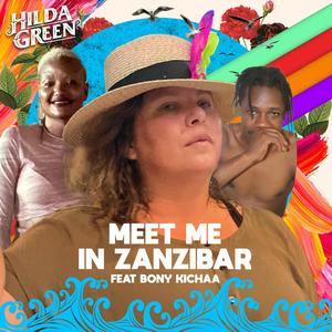Hilda Green - Meet Me In Zanzibar (feat. Bony Kichaa)