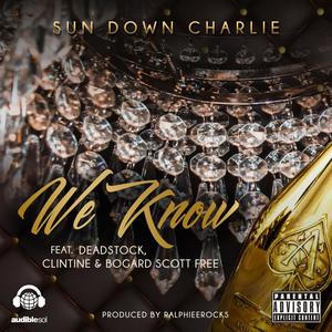 We Know(feat. Dead Stock, Clintine & Bogard Scott Free) (Explicit)