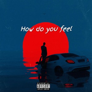 How Do You Feel (Explicit)