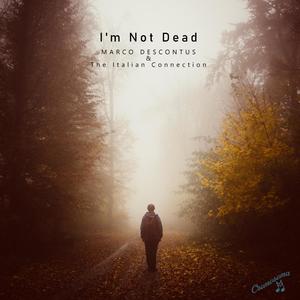 I'm not Dead (feat. The Italian Connection)