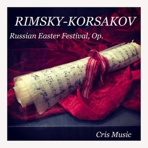 Rimsky-Korsakov: Russian Easter Festival, Op.36