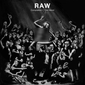RAW Compilation, Vol.1 : First Blood (Explicit)