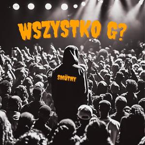 WSZYSTKO G? (Explicit)