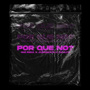 Por que no? (Explicit)