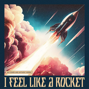 I Feel Like A Rocket